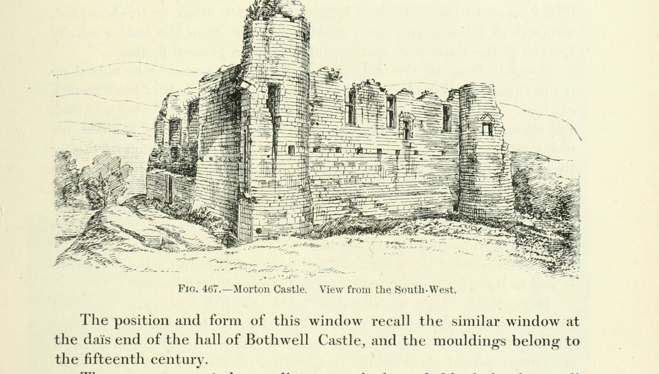 Fig. 467.—Morton Castle. View from the South-West., Morton Castle